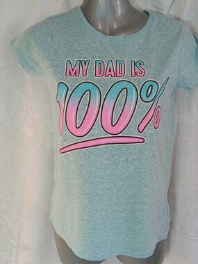 My Dad is 100 % T-shirt Children's Place Size 10/12 Blue Pink Girl Child